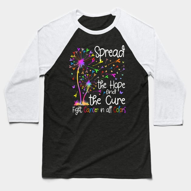 Fight Cancer In All And Every Color Ribbons Dandelion Flower Baseball T-Shirt by antrazdixonlda